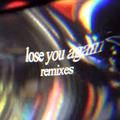 lose you again - club ralph lost it mix - tom odell