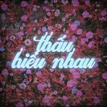thau hieu nhau - soc nau