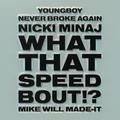 what that speed bout!? - mike will made-it, nicki minaj, youngboy never broke again