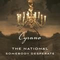 somebody desperate - from ''cyrano'' soundtrack - the national