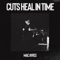 cuts heal in time - mac ayres