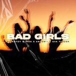 bad girls - sickotoy, inna, antonia