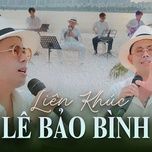 lien khuc le bao binh (cha cha cha) - le bao binh