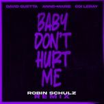 baby don't hurt me (robin schulz remix extended) - david guetta, anne-marie, coi leray