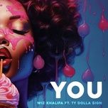 you (feat. ty dolla $ign) - wiz khalifa