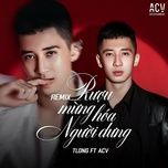 ruou mung hoa nguoi dung (dj trang moon remix) - tlong, acv, dj trang moon