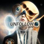 unfollow - dat dope, trung tran