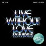 live without love (armin van buuren remix) - david guetta, armin van buuren, shouse