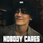 nobody cares - kayc