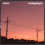 con duong vang em (chill version) - kiyoshi phan, lucii