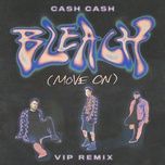 bleach (move on) (vip remix) - cash cash