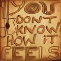 you don't know how it feels - walk off the earth