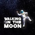 walking on the moon - walk off the earth