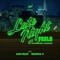 late night feels (ownboss remix) - sam feldt, monsta x