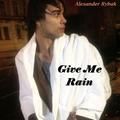 give me rain - alexander rybak