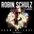 show me love (moguai remix) - robin schulz, j.u.d.g.e.