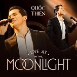 moi dem toi ve (live at in the moonlight) - quoc thien
