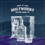 doi ly whisky (lofi version) - nguyen trong tai, lazii, orinn