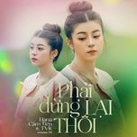 phai dung lai thoi - hana cam tien, tvk