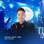 tuong tu thanh hoa (huy lee remix) - quang dang tran