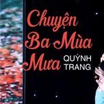 chuyen ba mua mua - quynh trang