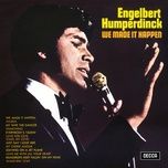 we made it happen - engelbert humperdinck