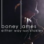 either way - boney james, stokley