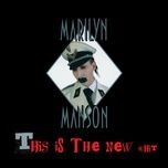 this is the new shit - marilyn manson