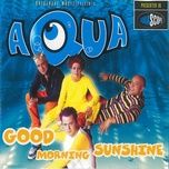 good morning sunshine (love to infinity's nassaunautics mix) - aqua