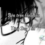 ben tren tang lau (speed up by tvan&qynhuu) - tang duy tan