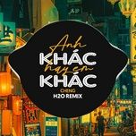 anh khac hay em khac (cover) (h2o vinahouse remix) - cheng, h2o remix
