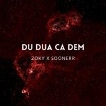 du dua ca dem - zoky, soonerr