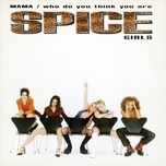 who do you think you are - spice girls