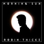morning sun - robin thicke