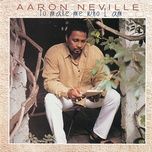 to make me who i am - aaron neville