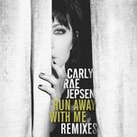 run away with me (velvet sunrise remix) - carly rae jepsen