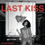 last kiss - alunageorge