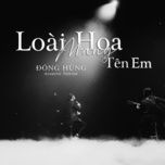 loai hoa mang ten em (acoustic) - dong hung