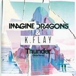 thunder (official remix) - imagine dragons, k.flay