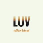 without beloved - luv