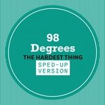 the hardest thing - 98 degrees