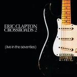 have you ever loved a woman (live at long beach arena, california / 1974) - eric clapton