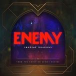 enemy (from the series arcane league of legends) - imagine dragons, arcane, league of legends