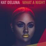 what a night (remix) - kat deluna, jeremih, stefflon don