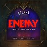 enemy (from the series arcane league of legends) - imagine dragons, jid, arcane, league of legends