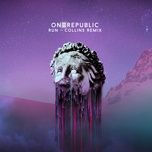 run (collins remix) - onerepublic, collins