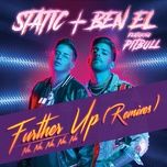 further up (na, na, na, na, na) (sak noel remix) - static & ben el, pitbull