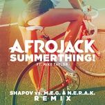 summerthing! (shapov vs. m.e.g. & n.e.r.a.k. remix) - afrojack, mike taylor