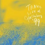 writing to reach you (live at glastonbury festival / 1999) - travis