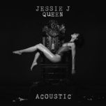queen (acoustic) - jessie j